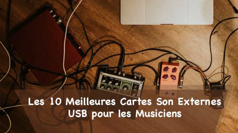Les 10 Meilleures Cartes Son Externes USB pour les Musiciens